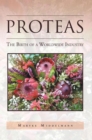 Image for Proteas: The Birth of a Worldwide Industry