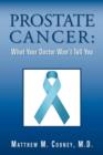 Image for Prostate Cancer : What Your Doctor Won&#39;t Tell You