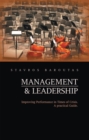 Image for Management and Leadership: Improving Performance in Times of Crisis. a Practical Guide.