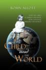Image for The Child and the World : How the child acquires language; How language mirrors the world