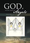 Image for God, Please Send Me Angels : A True Story by Tomie Gomez
