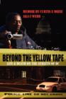 Image for Beyond the Yellow Tape : Life &amp; Death on the Streets of DC: Life &amp; Death on the Streets of DC