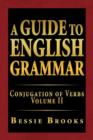 Image for A Guide to English Grammar : Conjugation of Verbs Volume II