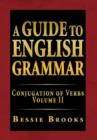 Image for A Guide to English Grammar : Conjugation of Verbs Volume II