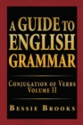 Image for Guide to English Grammar: Conjugation of Verbs Volume Ii