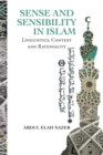 Image for Sense and Sensibility in Islam: Linguistics, Context and Rationality