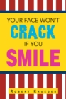 Image for Your Face Won&#39;t Crack If You Smile