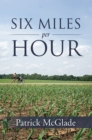 Image for Six Miles Per Hour