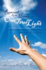 Image for Rescued by the Hands of the One True Light: The Untold True Story of the Power Within the Holy Spirit
