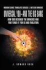 Image for Universal You-And the Big Bang: How God Designed the Universe and Fine-Tuned It for Us and Evolution