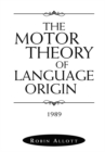 Image for The motor theory of language origin, 1989