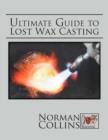 Image for Ultimate Guide to Lost Wax Casting
