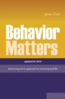 Image for Behavior Matters: And a Long Term Approach to Investing and Life