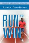 Image for Run to Win : Releasing The Champion Within You