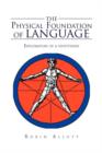 Image for The Physical Foundation Of Language : Exploration of a hypothesis