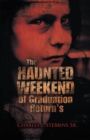 Image for Haunted Weekend of Graduation Return&#39;s: Ten Years Later