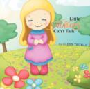 Image for Little Flowers Can&#39;t Talk