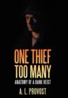 Image for One Thief Too Many : Anatomy of a Bank Heist
