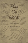 Image for Play on Words: Poems, Lyrics, and Other Writings of H. Bundy Shaw