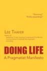 Image for Doing Life a Pragmatist Manifesto : A Pragmatist Manifesto