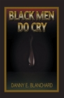 Image for Black Men Do Cry
