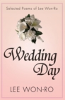 Image for Wedding Day: Selected Poems of Lee Won-Ro