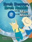 Image for Bruh Beaver, Bruh Rabbit and the Man in the Moon