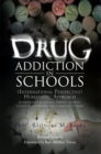 Image for Drug addiction in schools: (international perspective) humanistic approach : source book for teachers, parents, students, school administrators and community workers