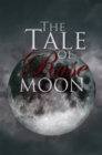 Image for The tale of Rose Moon: ghost busters in the night : a novel