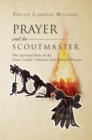 Image for Prayer and the Scoutmaster: The Spiritual Role of the Scout Leader / Mentor with Selected Prayers