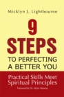 Image for 9 Steps to Perfecting a Better You: Practice Skills Meet Spiritual Principles: Practical Skills Meet Spiritual Principles.