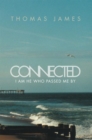 Image for Connected: I Am He Who Passed Me By