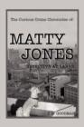 Image for The Curious Crime Chronicles of : MATTY JONES, Detective at Large: Dead Dogs Tell No Tales