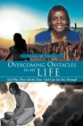 Image for Overcoming Obstacles in My Life: God Was There All the Time -God Can See You Through