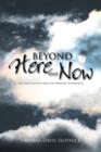 Image for Beyond Here and Now : A Collection of Poems and Personal Experiences