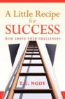Image for A Little Recipe for Success : Rise above your challenges