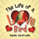 Image for The Life of a Lovebird