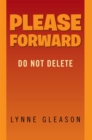 Image for Please Forward: Do Not Delete