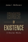 Image for Edges of Existence: 3 Shorter Works