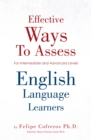 Image for Effective Ways to Assess English Language Learners: [For Intermediate and Advanced Levels]