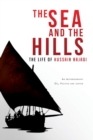 Image for The Sea and the Hills : The Life of Hussain Najadi