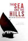Image for The Sea and the Hills : The Life of Hussain Najadi