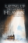 Image for Laying up Treasures in Heaven