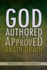 Image for God Authored and Approved Brain Drain
