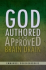 Image for God Authored and Approved Brain Drain