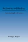 Image for Spirituality and Healing : Understanding Jewish Science