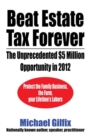 Image for Beat Estate Tax Forever: The Unprecedented $5 Million Opportunity in 2012