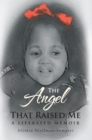 Image for Angel That Raised Me: A Lifebased Memoir