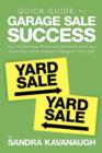Image for Quick Guide to Garage Sale Success : How to Maximize Profits and Minimize Work and Frustration When Having a Garage or Yard Sale