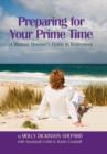 Image for Preparing for Your Prime Time : A Woman Boomer&#39;s Guide To Retirement